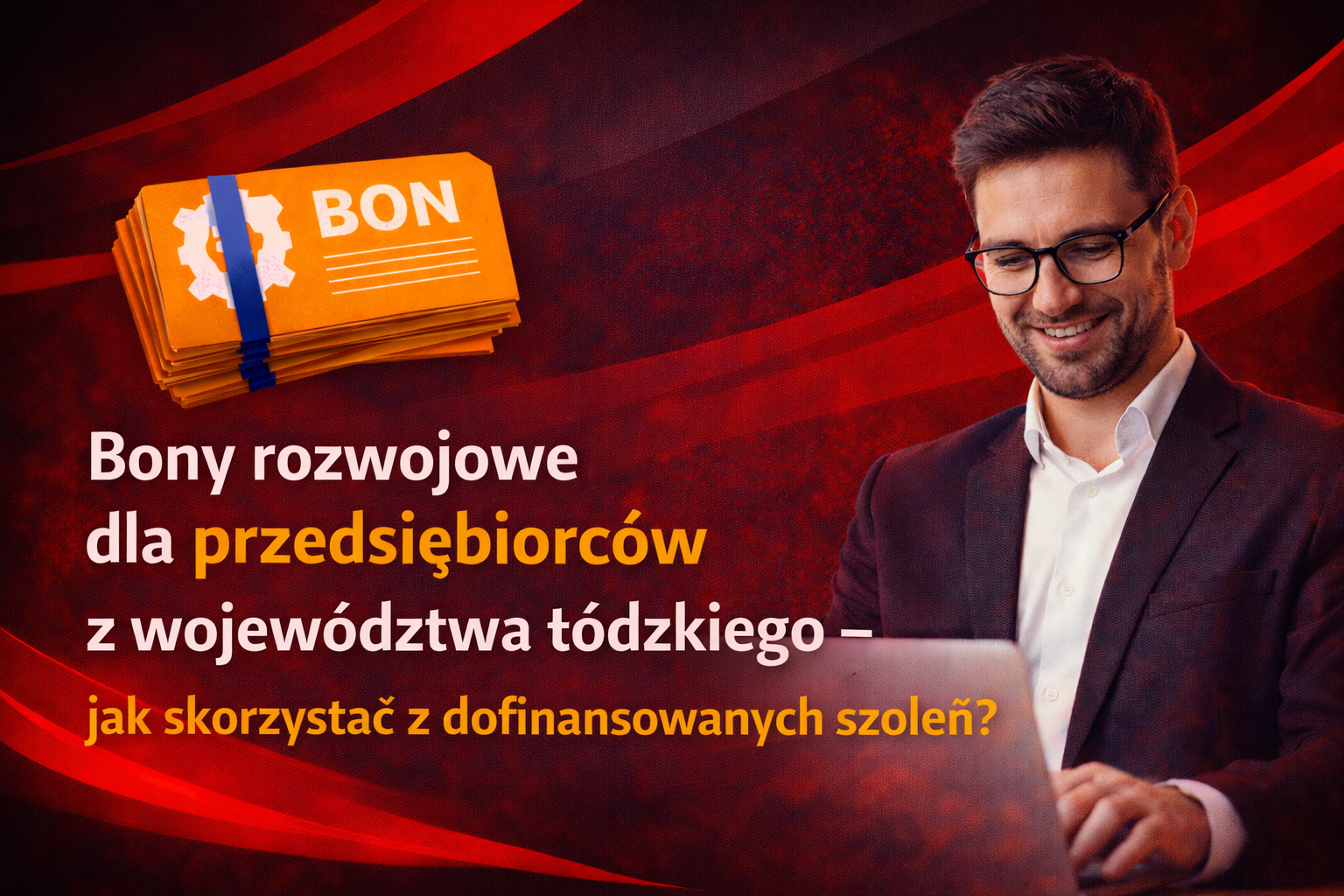 Bony rozwojowe dla przedsiębiorców Łódzkie